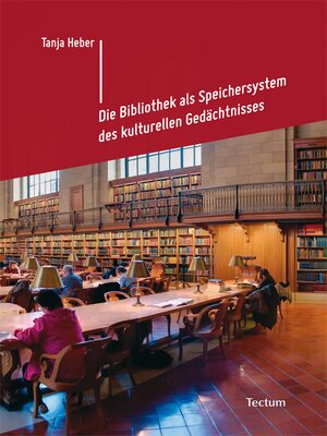 cover image of Die Bibliothek als Speichersystem des kulturellen Gedächtnisses
